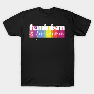 Feminism is for Women T-Shirt